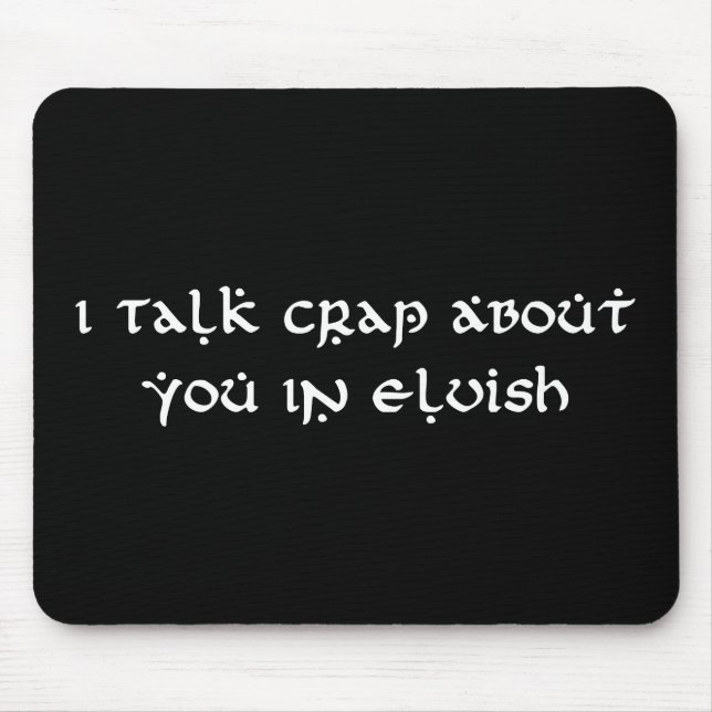 Mousepad Eu Falo De Ti Em Elvish Engraçado (Frente)