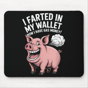 Mousepad Eu Fartei Minha Carteira Agora Tenho Dinheiro De G