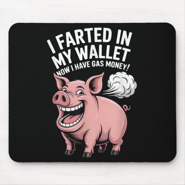 Mousepad Eu Fartei Minha Carteira Agora Tenho Dinheiro De G (Frente)