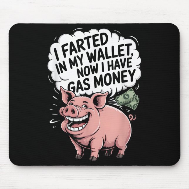 Mousepad Eu Fartei Minha Carteira Agora Tenho Dinheiro De G (Frente)
