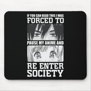 Mousepad Eu fui forçado a pausar meu anime e entrar novamen