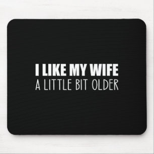 Mousepad Eu Gosto da Minha Esposa Um Pouco Mais Velha - Dit