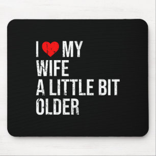 Mousepad Eu Gosto da Minha Esposa Um Pouco Mais Velha Dito