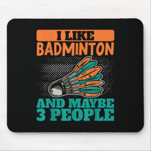 Mousepad Eu Gosto De Badminton E Talvez De Três Pessoas De
