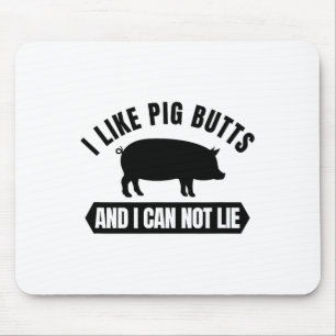 Mousepad Eu Gosto De Bumbuns De Porcos E Não Posso Mentir C