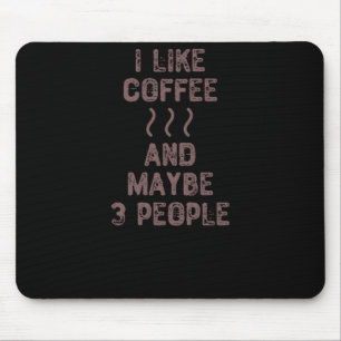 Mousepad Eu Gosto De Café E Talvez Três Pessoas