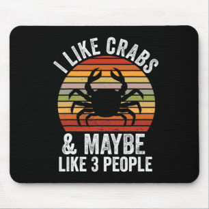 Mousepad Eu Gosto De Caranguejos E Talvez 3 Pessoas De Cara