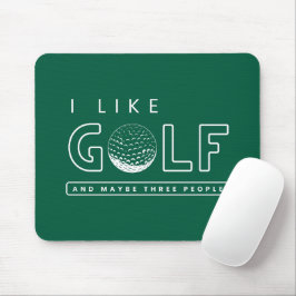 Mousepad Eu gosto de golfe e talvez três pessoas golfe cita