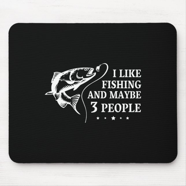 Mousepad Eu Gosto De Pescar E Talvez 3 Pessoas Engraçadas (Frente)