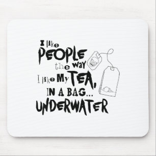 Mousepad Eu gosto de pessoas da mesma forma que gosto do me