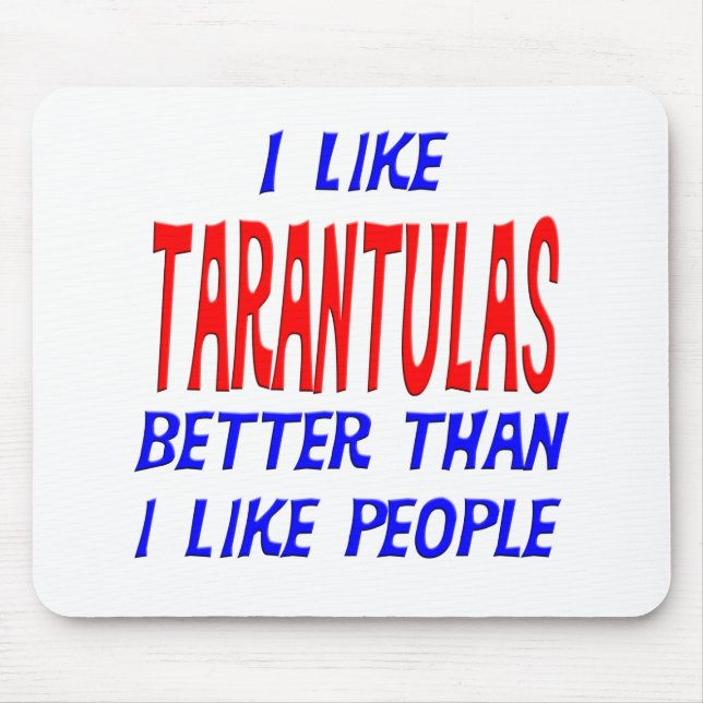 Mousepad Eu gosto de Tarantulas melhores do que eu gosto de (Frente)