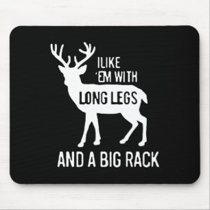Mousepad Eu Gosto Deles Com Pernas Longas E Caça A Veados D