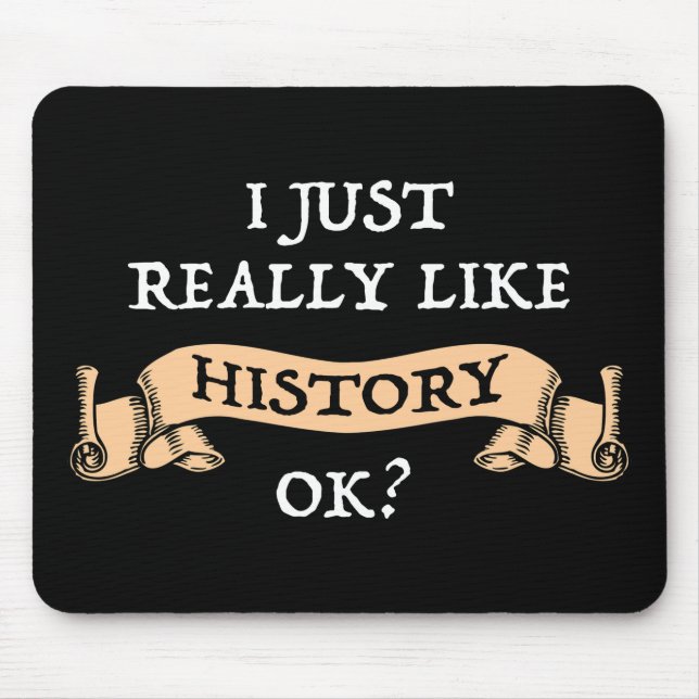 Mousepad Eu Gosto Muito De História, OK? Engraçado Históric (Frente)
