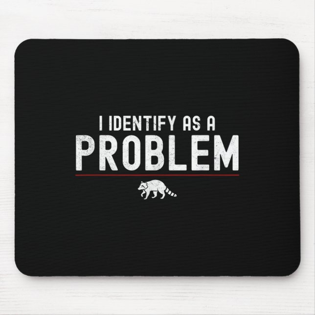 Mousepad Eu Identifico Como Um Problema - Sarcástico Funny  (Frente)