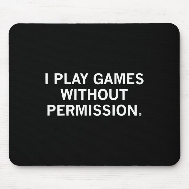 Mousepad Eu jogo jogos sem permissão _1 (Frente)