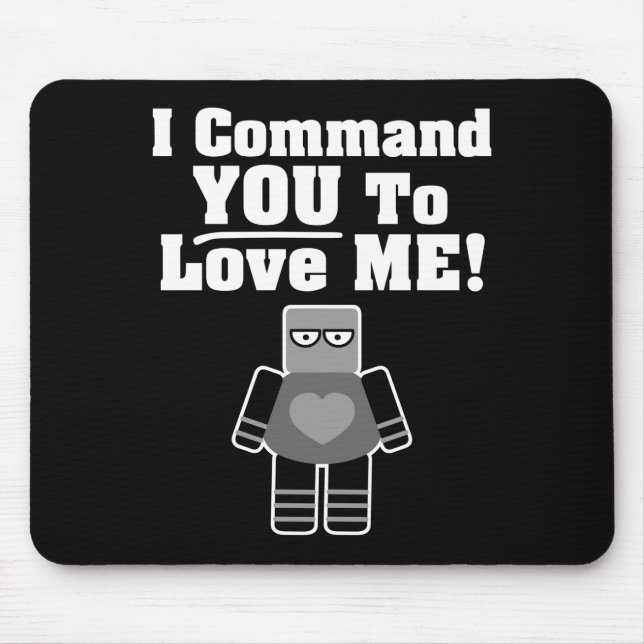 Mousepad Eu Lhe Chamo De Robô. (Frente)