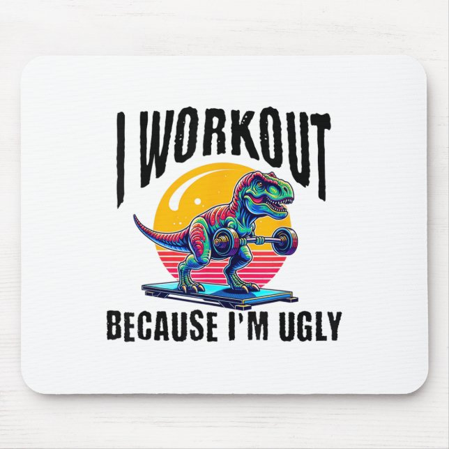 Mousepad Eu Me Exercito Porque Sou Feio Motivacional  (Frente)