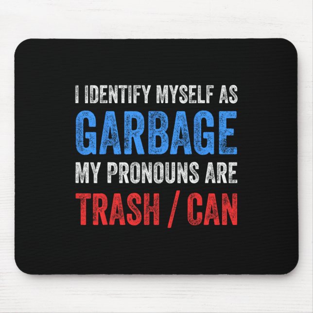 Mousepad Eu Me Identifico Como Apoiadores do Lixo Para Trum (Frente)