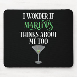 Mousepad Eu me pergunto se Martinis pensa em mim também