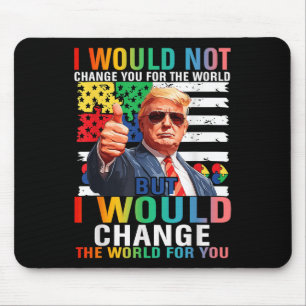 Mousepad Eu Mudaria O Mundo Para Você Trump Usa Autismo