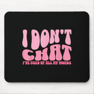 Mousepad Eu Não Chat Usei Todas As Minhas Palavras Engraçad