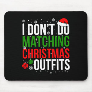 Mousepad Eu não combino as roupas de natal à família engraç