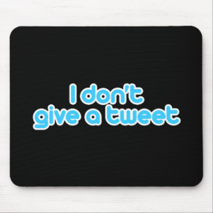 Mousepad Eu não dou um tweet