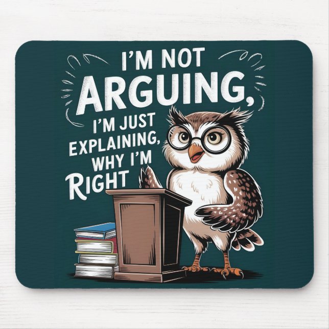 Mousepad "Eu não estou discutindo, apenas explicando" (Frente)