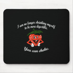 Mousepad Eu Não Estou Mais Me Encolhendo De Morango