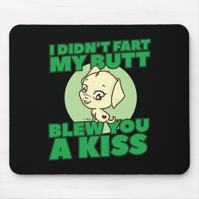 Mousepad Eu não fiz meu Bumbum te dar um beijo (Frente)