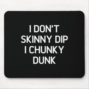 Mousepad Eu Não Mergulho Magro Eu Mergulho Gordo, Engraçado