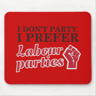 Mousepad Eu não party. Eu prefiro Partido Trabalhista