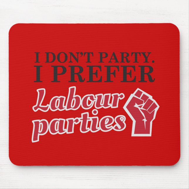 Mousepad Eu não party. Eu prefiro Partido Trabalhista (Frente)