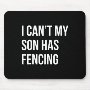Mousepad Eu não posso meu filho ter esgrimido um Pai engraç