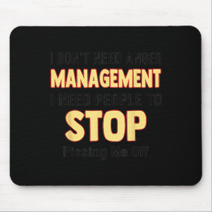 Mousepad Eu não preciso de gerenciamento de raiva, eu preci