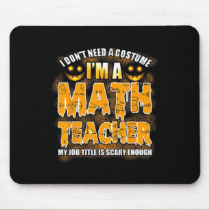 Mousepad Eu não preciso de uma fantasia Eu sou um professor