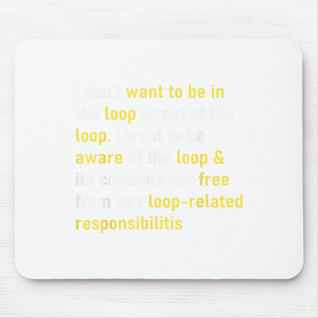 Mousepad Eu não quero estar no loop ou fora do fundo do loo (Frente)