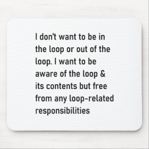 Mousepad Eu não quero estar no loop ou fora do loop