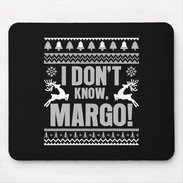 Mousepad Eu não sei... Margo, muito divertido Natal para as (Frente)