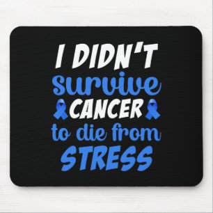 Mousepad Eu Não Sobrevivi ao Câncer Para Morrer De... - Mun