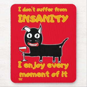 Mousepad "EU NÃO SOFREDO DE INSANIDADE", gato maluco engraç