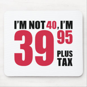 Mousepad Eu não sou 40 anos de aniversário
