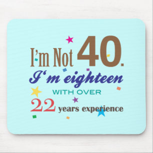 Mousepad Eu não sou 40 - presente de aniversário engraça