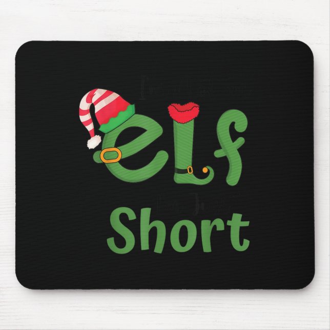 Mousepad Eu Não Sou Um Elf Apenas Homens De Natal Engraçado (Frente)