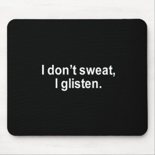 MOUSEPAD EU NÃO SUO, MIM CINTILO T-SHIRT