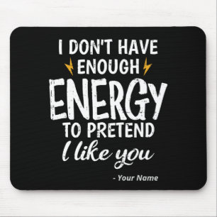 Mousepad Eu Não Tenho Energia Suficiente Sarcástico Persona