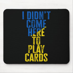 Mousepad Eu Não Vim Aqui Para Jogar Cartas Zelenskyy Ucrâni