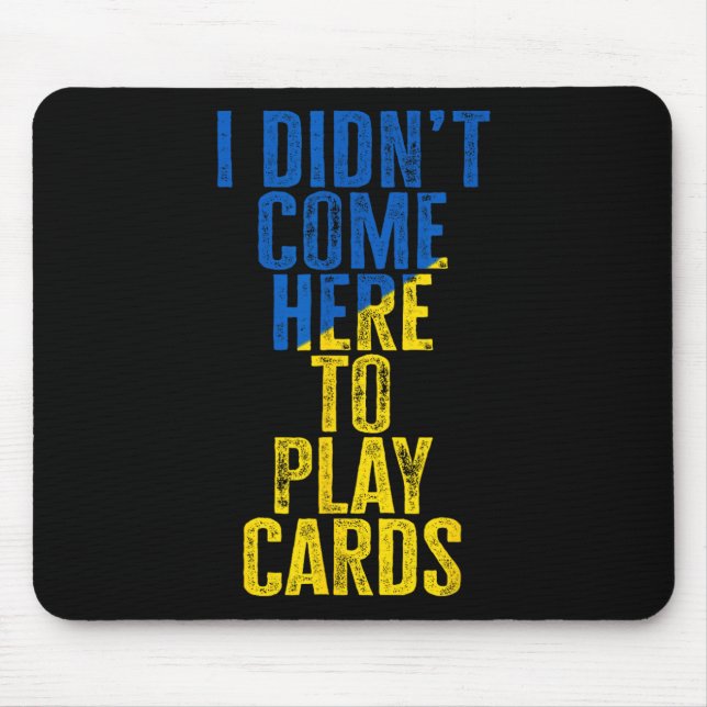 Mousepad Eu Não Vim Aqui Para Jogar Cartas Zelenskyy Ucrâni (Frente)