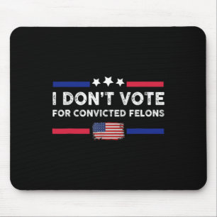 Mousepad Eu não voto em condenados Felons Anti-Trump 1
