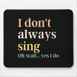 Mousepad Eu nem sempre canto citação de teatro musical da B